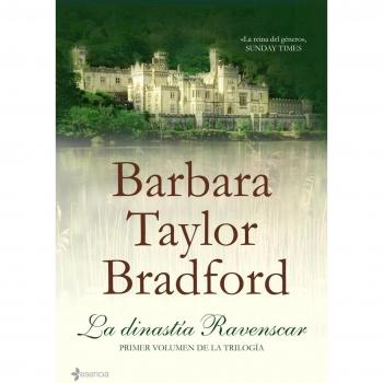 La dinastía Ravenscar - Barbara Taylor Bradford