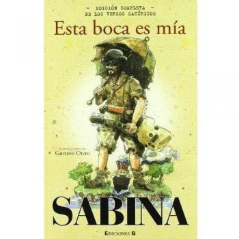 ESTA BOCA ES MIA: Edición completa de los versos satíricos - Joaquin Sabina