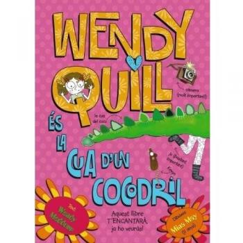 Wendy Quill és la cua d'un cocodril