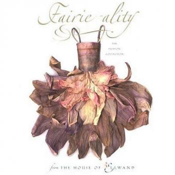Fairie-ality: The Fashion Collection from the House of Ellwand
