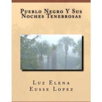 Pueblo Negro Y Sus Noches Tenebrosas