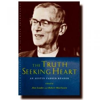 The Truth-Seeking Heart: A Study of Austin Farrer and His Spiritual Writings