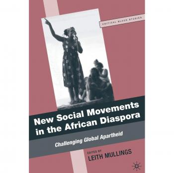 New Social Movements in the African Diaspora: A Critical Examination of Global Apartheid