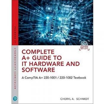 Complete A+ Guide to IT Hardware and Software: A CompTIA A+ Core 1