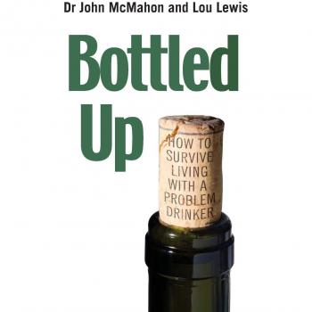 Bottled Up: A Survival Guide for Living with a Problem Drinker (Paperback)