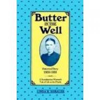 Butter in the Well: A Scandinavian Woman's Prairie Life Story