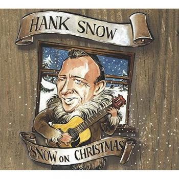 Hank Snow Christmas Album: Snow On Christmas (CD) - Bear Family Records