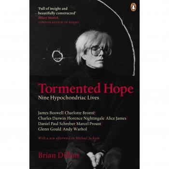 Esperanza Torturada: Nueve Vidas Hipocondríacas de Brian Dillon
