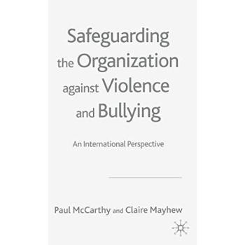 Safeguarding the Organization Against Violence and Bullying: An International Perspective