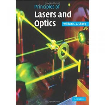 Principles of Lasers and Optics: Comprehensive Guide by William S. C. Chang