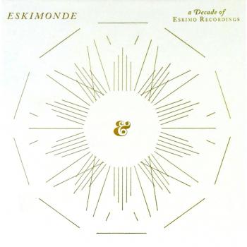 Eskimonde: A Decade of Eskimo Recordings - Compilation Album