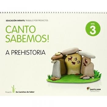 CANTO SABEMOS NIVEL 3 A PREHISTORIA - 9788499722122