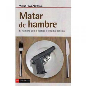 Matar de hambre: El hambre como castigo o desidia política: 500