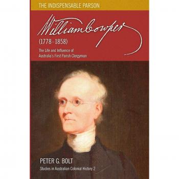 William Cowper (1778-1858). El Parson Indispensable: La Vida e Influencia del Primer Clérigo Parroquial de Australia (Estudios en Historia Colonial Australiana, Volumen 2)