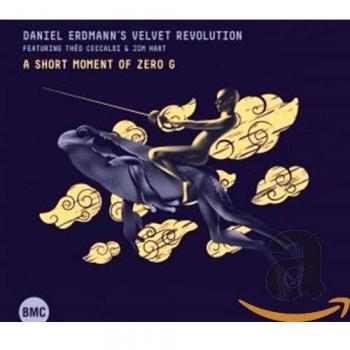 A Short Moment of Zéro G / Daniel Erdmann'S Velvet Revolution