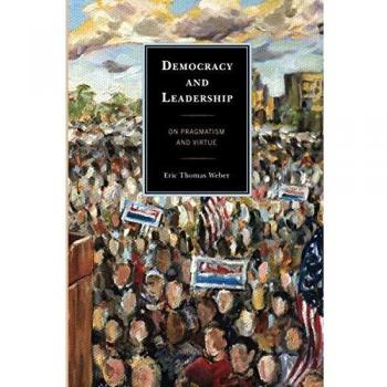 Lexington Books: Democracy and Leadership - Insights by Eric Thomas Weber