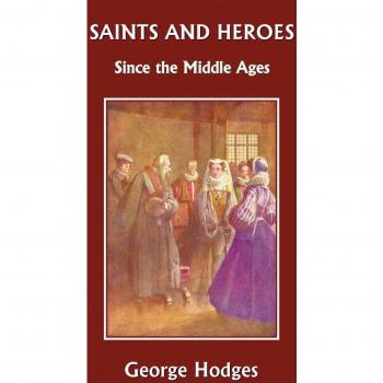Saints and Heroes Since the Middle Ages