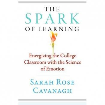 The Spark of Learning: Energizing the College Classroom with the Science of Emotion: 1