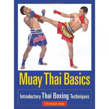 Muay Thai Basics: Introductory Thai Boxing Techniques