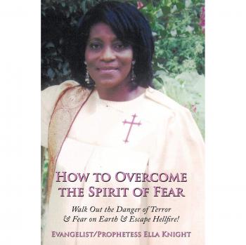 How to Overcome the Spirit of Fear: A Comprehensive Guide by Evangelist Prophetess Ella Knight (Paperback Edition)