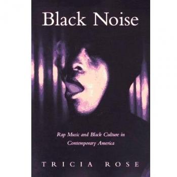 Black Noise: Rap Music and Black Culture in Contemporary America
