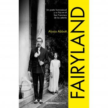 Fairyland: Un poeta homosexual y su hija en el San Francisco de los setenta
