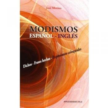 Modismos: dichos, frases hechas, expresiones coloquiales