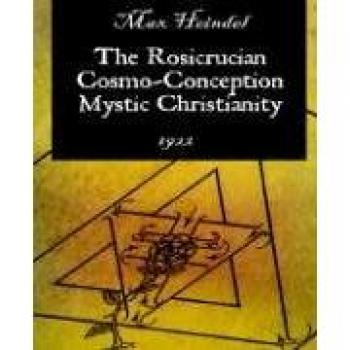 Max Heindel's Rosicrucian Cosmo-Conception: A Guide to Mystic Christianity (Paperback)