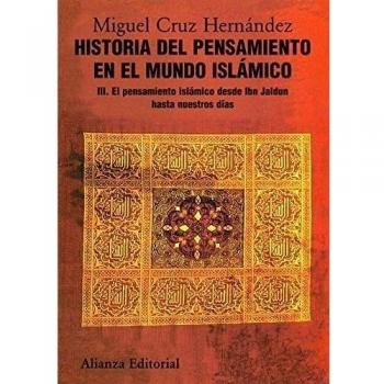 Historia del pensamiento en el mundo islámico, III: El pensamiento islámico desde Ibn Jaldun hasta nuestro días
