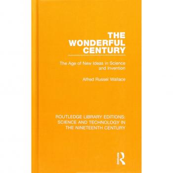 The Wonderful Century: The Age of New Ideas in Science and Invention: 10