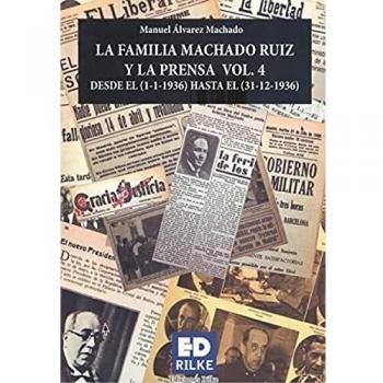 LA FAMILIA MACHADO RUIZ Y LA PRENSA VOL. 4