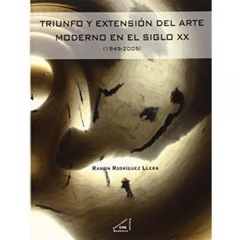 Triunfo Y Extensión De La Modernidad En El Siglo XX
