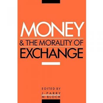 Money and the Morality of Exchange