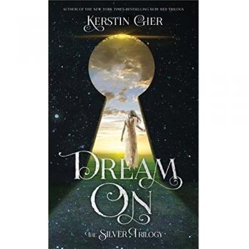 Dream On: The Silver Trilogy Book 2 (Paperback)