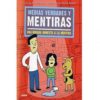 Medias verdades y mentiras: una mirada honesta a la mentira