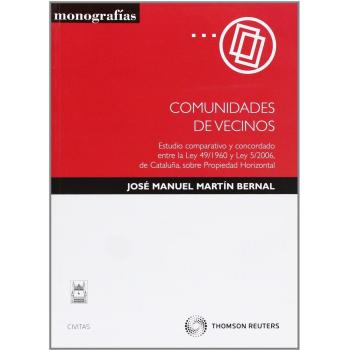 Comunidades de vecinos - Estudio comparativo y concordado entre la Ley 49/1960 y Ley 5/2006, de Cataluña, sobre Propiedad Horizontal