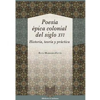 Poesía épica colonial del siglo XVI : historia, teoría y práctica