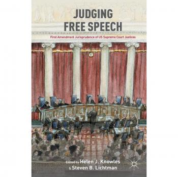 Judging Free Speech: First Amendment Jurisprudence of US Supreme Court Justices