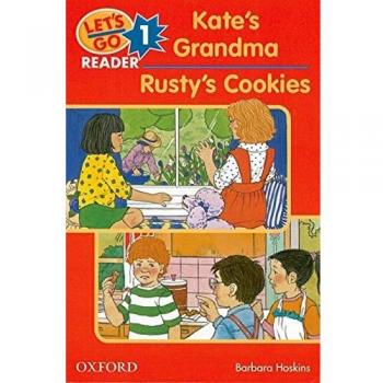 Let's Go Readers: Let's Go Reader 1. Kate's Grandma. Rusty's Cookies