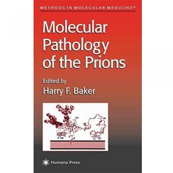 MOLECULAR PATHOLOGY OF THE PRIONS: 59 (Methods in Molecular Medicine