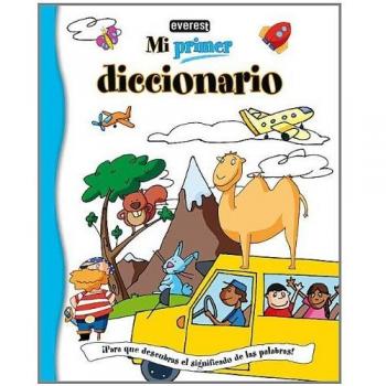 Mi primer diccionario: ¡Para que descubras el significado de las palabras!