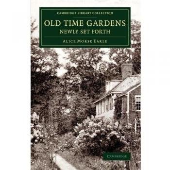 Jardines Antiguos, Recientemente Presentados: Un Libro de la Dulzura del Año (Colección de Biblioteca de Cambridge - Botánica y Horticultura)