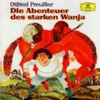 DIE ABENTEUER DES STARKEN WANJA
