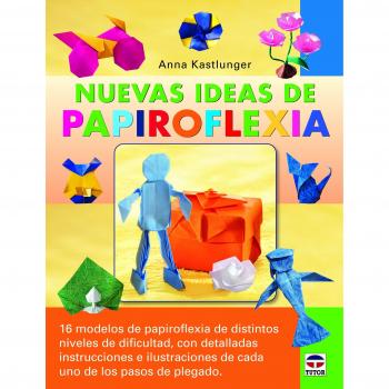Crea Con Patrones. Nuevas Ideas De Papiroflexia
