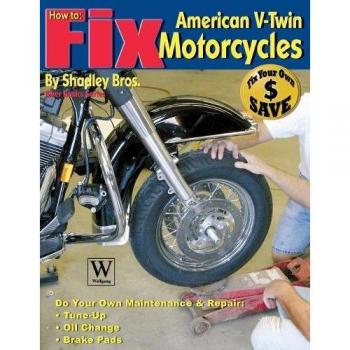 American V-Twin Motorcycle Repair Guide: Biker Basics Series by Shadley Bros