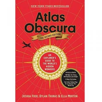 Atlas Obscura, 2nd Edition: An Explorer's Guide to the World's Hidden Wonders