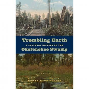 Trembling Earth: A Cultural History of the Okefenokee Swamp