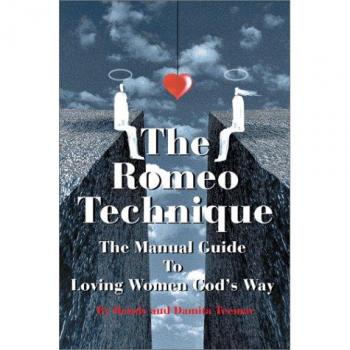 Técnica Romeo: Guía Manual para Amar a las Mujeres a la Manera de Dios (Edición en Tapa Blanda)