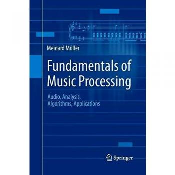 Fundamentals of Music Processing: Audio, Analysis, Algorithms, Applications