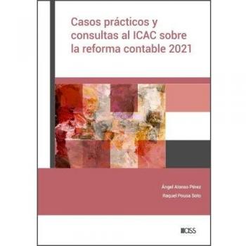 Casos prácticos y consultas al ICAC sobre la reforma contable 2021